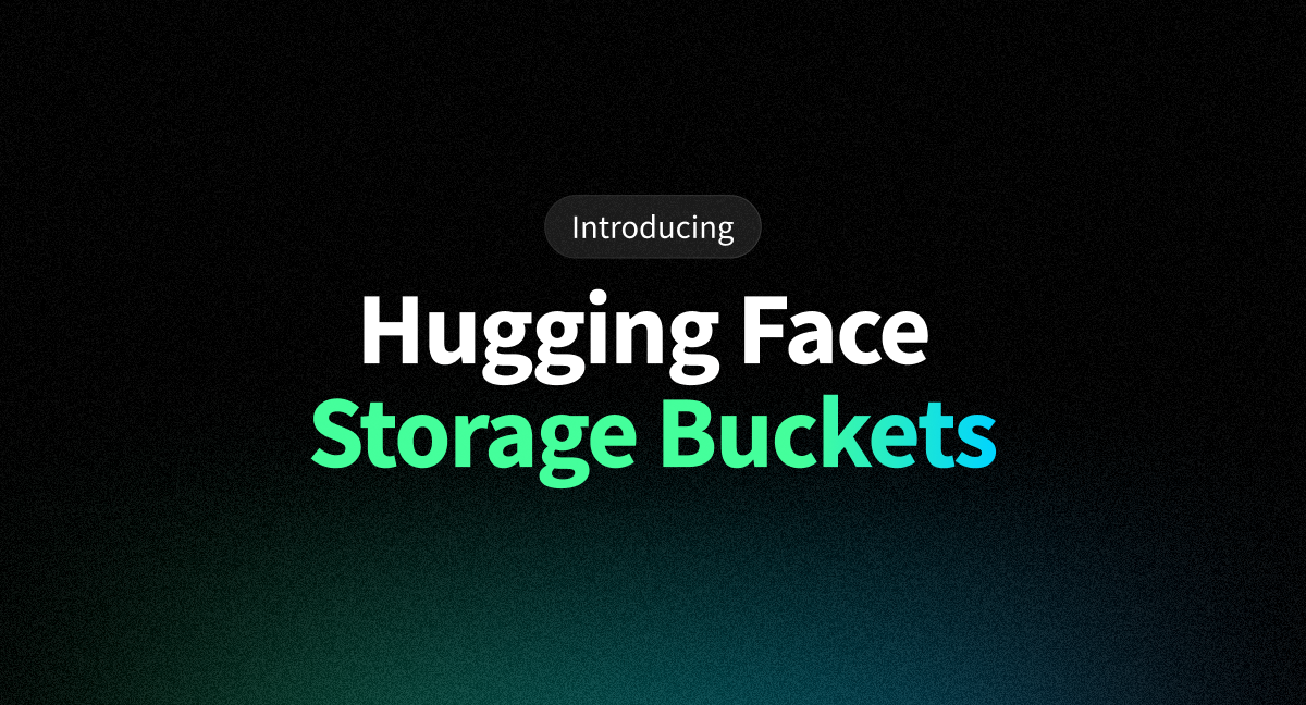 Introducing Storage Buckets on the Hugging Face Hub